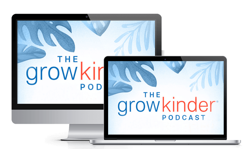grow kinder podcast