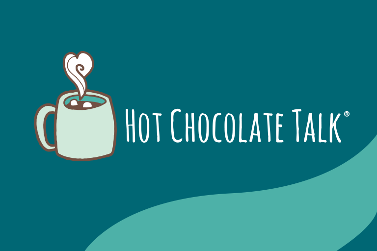 Hot Chocolate Talk®.
