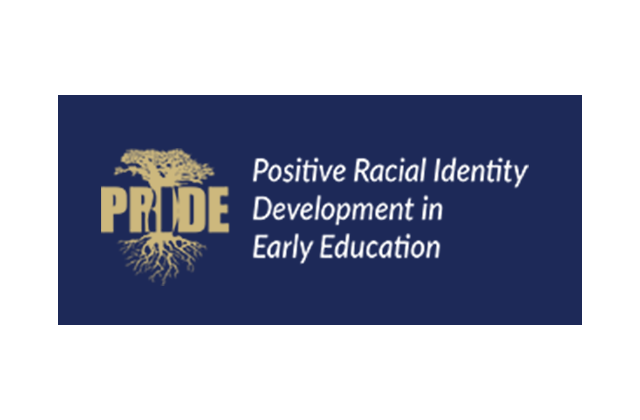 PRIDE; Positive Racial Identity Development in Early Education.